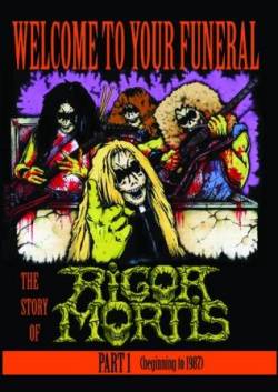 Rigor Mortis (USA-1) : Welcome to Your Funeral (the Story of Rigor Mortis) Part 1